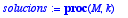 solucions := proc (M, k) local sol; sol := LinearAl...