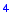 4