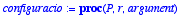 configuracio := proc (P, r, argument) local l; if a...