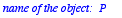 `name of the object:  P\nform of the object:  point...