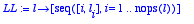 LL := proc (l) options operator, arrow; [seq([i, l[...
